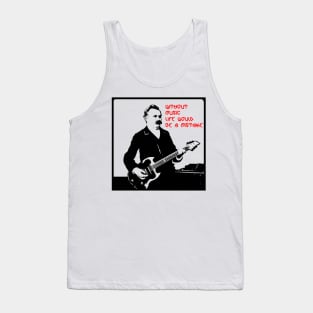 Without Music Life Would Be a Mistake Tank Top